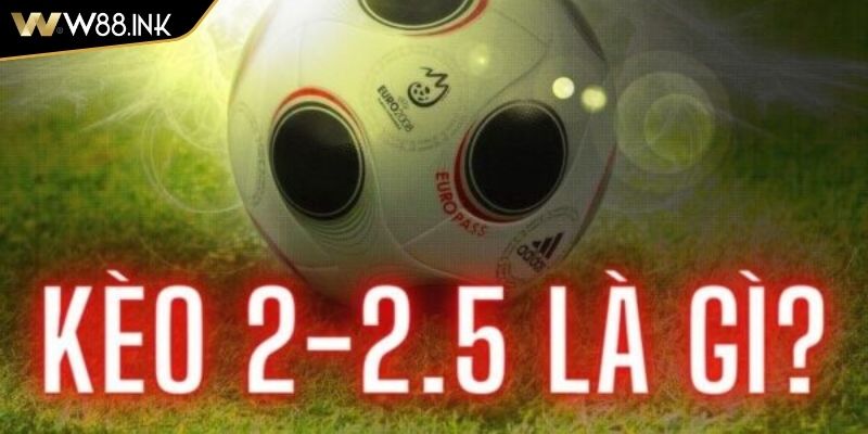 Tìm hiểu về kèo chấp 2.5
